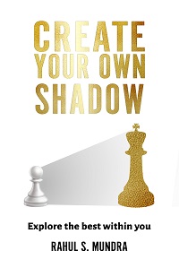 Create Your Own Shadow – Explore the best within you