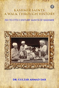 KASHMIR SAINTS A WALK THROUGH HISTORY – 15th to 17th Century  Saints of Kashmir