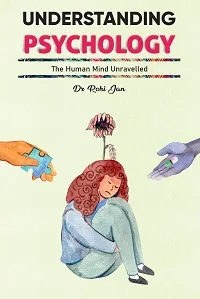 Understanding Psychology: The Human Mind Unravelled