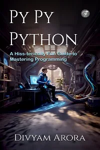 Py Py Python : A Hiss-terically Fun Guide to Mastering Programming
