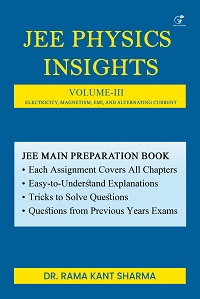 JEE PHYSICS INSIGHTS VOLUME III
