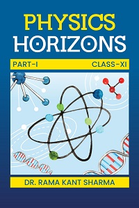 PHYSICS HORIZONS – PART – I: Class – XI