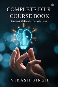 Complete DILR Course Book: Score 99.9%ile with this rule book