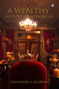 A WEALTHY HISTORY OF MONARCHS