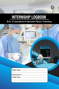 Clinical Log Book: B.Sc. In Anaesthesia & Operation Theatre Technology