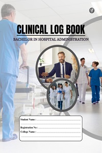 Clinical Log Book: Bachelor In Hospital Administration