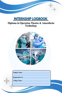 Clinical Log Book: Diploma In Operation Theatre & Anaesthesia Technology