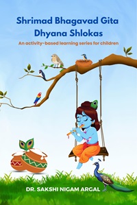 Shrimad Bhagavad Gita Dhyana Shlokas: An activity-based learning series for children