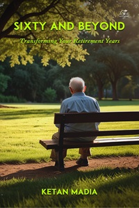 Sixty and Beyond: Transforming Your Retirement Years