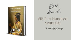 Read more about the article Royal Launch of ‘SIR P–A Hundred Years On’ in Jodhpur – Astitva Prakashan