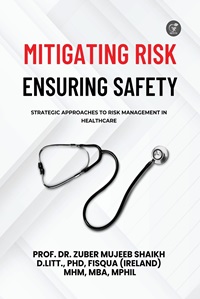 MITIGATING RISK, ENSURING SAFETY: STRATEGIC APPROACHES TO RISK MANAGEMENT IN HEALTHCARE