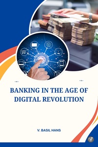 Banking In the Age of Digital Revolution