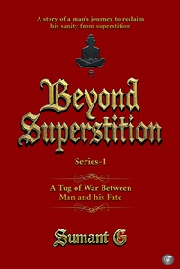 Beyond Superstition: A Tug of War Between a Man and Fate Series-1