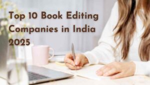 Read more about the article Top 10 Best Book Editing Companies in India 2025