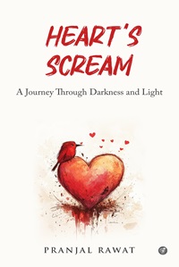 Heart’s Scream: A Journey Through Darkness and Light