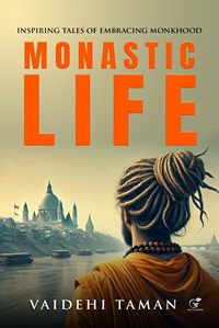 Monastic Life: Inspiring Tales of Embracing Monkhood