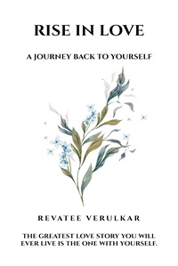 Rise in Love: A Journey Back to Yourself