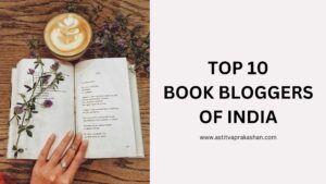 Read more about the article Top 10 Best Book Bloggers of India For Book Review & Beta Reading