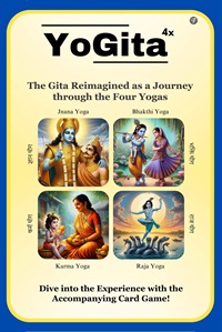 YoGita4x: The Gita Reimagined as a Journey through the Four Yogas