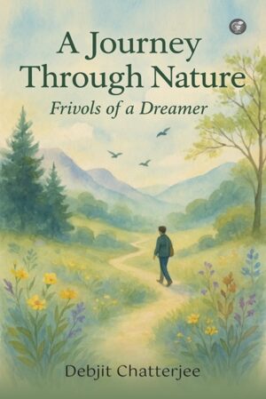 A Journey Through Nature: Frivols of a Dreamer
