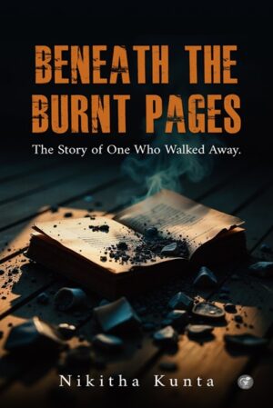 Beneath the Burnt Pages:  The Story of One Who Walked Away (Hardcover)