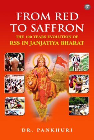 From Red to Saffron: The 100 years Evolution of RSS in Janjatiya Bharat