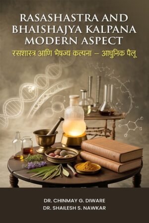 Rasashastra and Bhaishajya Kalpana – Modern Aspect