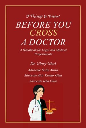 15 Things to know Before You Cross a Doctor: A Handbook for Legal and Medical Professionals