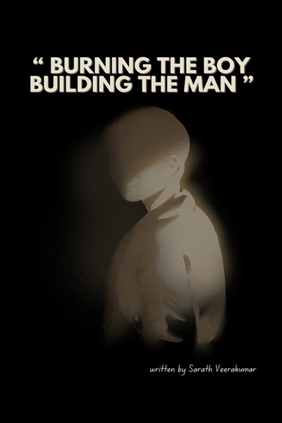Burning the Boy Building the Man