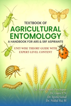 Textbook of Agricultural Entomology: A Handbook for ARS & SRF Aspirants (Unit-wise Theory Guide with Expert-Level Content)