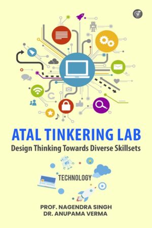 Atal Tinkering Lab: Design Thinking Towards Diverse Skillsets