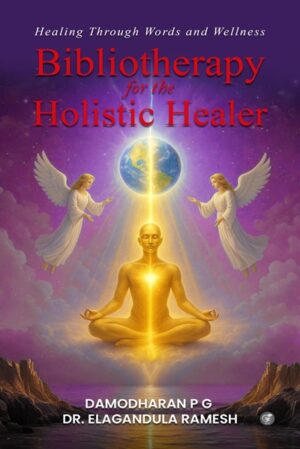 Bibliotherapy for the Holistic Healer: Healing Through Words and Wellness