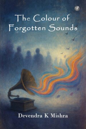 The Colour of Forgotten Sounds