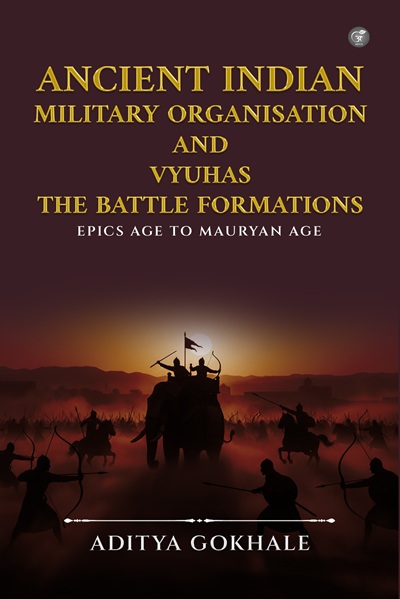 Ancient Indian Military Organisation and Vyuhas