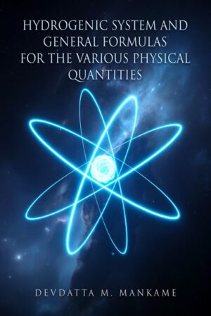 Hydrogenic System and General formulas for the various Physical Quantities