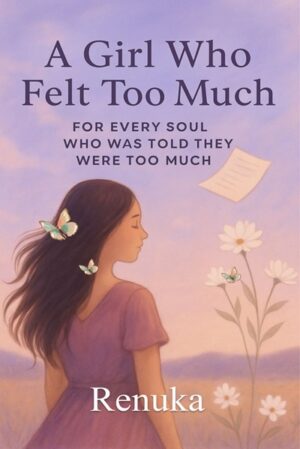 A Girl Who Felt Too Much