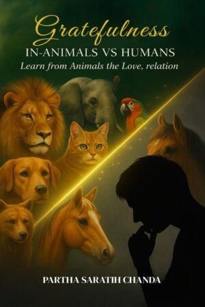 Gratefulness in Animals Vs Humans: Learn from Animals the Love, Relation