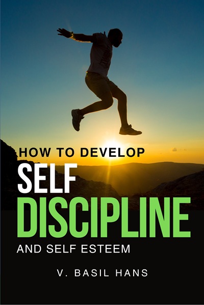 HOW TO DEVELOP SELF DISCIPLINE AND SELF ESTEEM