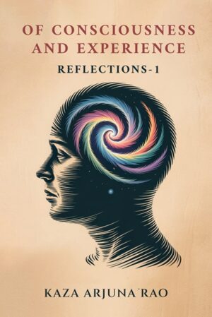 OF CONSCIOUSNESS AND EXPERIENCE: REFLECTIONS-1 (Hardcover)