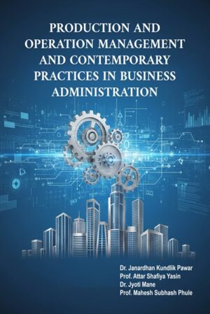 PRODUCTION AND OPERATION MANAGEMENT AND CONTEMPORARY PRACTICES IN BUSINESS ADMINISTRATION