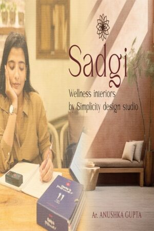 Sadgi: Wellness Interior Design by Simplicity