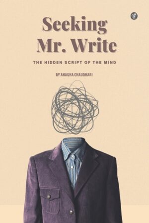 Seeking Mr. Write: The Hidden Script of the Mind