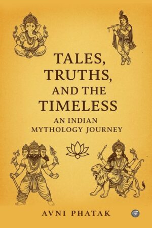 Tales, Truths, and the Timeless: An Indian Mythology Journey