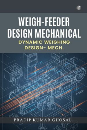 Weigh-feeder Design -Mechanical: Dynamic Weighing Design- Mech.