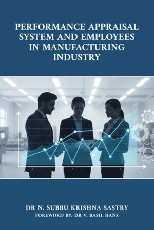 Performance Appraisal System and Employees in Manufacturing Industry