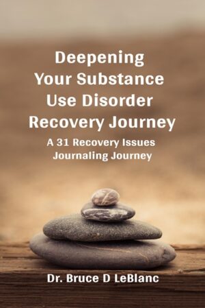 Deepening Your Substance Use Disorder Recovery Journey: A 31 Recovery Issues Journaling Journey
