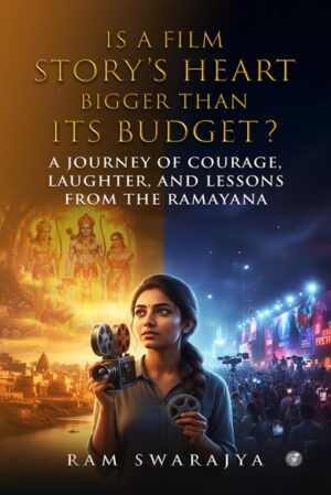Is a Film Story’s Heart Bigger Than Its Budget?: A Journey of Courage, Laughter, and Lessons from the Ramayana