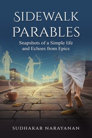 Sidewalk Parables: Snapshots of a Simple life and Echoes from Epics