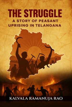 The Struggle: A Story of Peasant Uprising in Telangana