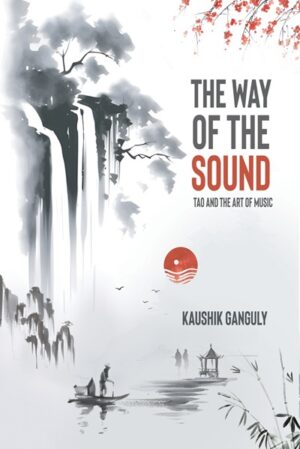 The Way of the Sound: Tao and the Art of Music